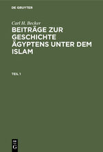 ISBN 9783111067186: Carl H. Becker: Beiträge zur Geschichte Ägyptens unter dem Islam / Carl H. Becker: Beiträge zur Geschichte Ägyptens unter dem Islam. Teil 1