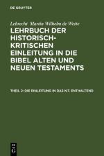 ISBN 9783111076171: Lebrecht Martin Wilhelm de Wette: Lehrbuch der historisch-kritischen... / Die Einleitung in das N.T. enthaltend