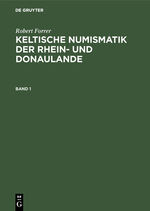 ISBN 9783111084848: Keltische Numismatik der Rhein- und Donaulande. Band 1