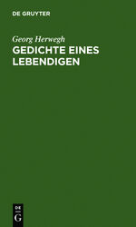 Georg Herwegh: Gedichte eines Lebendigen Georg Herwegh: Gedichte eines Lebendigen