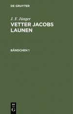 ISBN 9783111100203: J. F. Jünger: Vetter Jacobs Launen / J. F. Jünger: Vetter Jacobs Launen. Bändchen 1