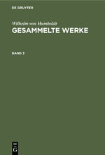 ISBN 9783111104140: Wilhelm von Humboldt: Gesammelte Werke / Wilhelm von Humboldt: Gesammelte Werke. Band 3