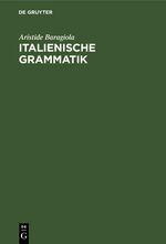 ISBN 9783111104294: Italienische Grammatik - Mit Berücksichtigung des Lateinischen und der romanischen Schwestersprachen