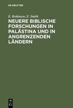 ISBN 9783111111490: Neuere biblische Forschungen in Palästina und in angrenzenden Ländern - Tagebuch einer Reise im Jahre 1852