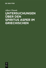 ISBN 9783111120843: Untersuchungen über den Spiritus Asper im Griechischen