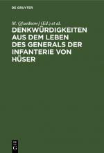 ISBN 9783111123325: Denkwürdigkeiten aus dem Leben des Generals der Infanterie von Hüser – Größtentheils nach dessen hinterlassenen Papieren