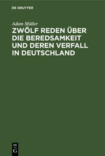 ISBN 9783111124735: Zwoelf Reden ueber die Beredsamkeit und deren Verfall in Deutschland