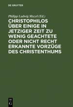 ISBN 9783111127194: Christophilos über einige in jetziger Zeit zu wenig geachtete oder nicht recht erkannte Vorzüge des Christenthums