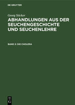 ISBN 9783111142364: Georg Sticker: Abhandlungen aus der Seuchengeschichte und Seuchenlehre / Die Cholera