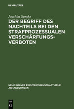 ISBN 9783111161884: Der Begriff des Nachteils bei den strafprozessualen Verschärfungsverboten