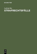 ISBN 9783111166032: Strafrechtsfälle - Zum akademischen Gebrauch und zum Selbststudium