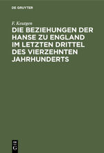 ISBN 9783111181233: Die Beziehungen der Hanse zu England im letzten Drittel des vierzehnten Jahrhunderts