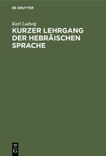 ISBN 9783111181813: Kurzer Lehrgang der hebräischen Sprache - Ein Elementarbuch