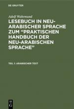 ISBN 9783111183237: Adolf Wahrmund: Lesebuch in neu-arabischer Sprache zum “Praktischen... / Arabischer Text