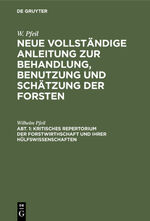 ISBN 9783111206004: W. Pfeil: Neue vollständige Anleitung zur Behandlung, Benutzung und Schätzung der Forsten / Kritisches Repertorium der Forstwirthschaft und ihrer Hülfswissenschaften