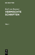 ISBN 9783111206905: Karl von Raumer: Vermischte Schriften / Karl von Raumer: Vermischte Schriften. Teil 1