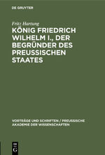 ISBN 9783111213392: König Friedrich Wilhelm I., der Begründer des preussischen Staates