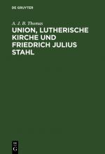 ISBN 9783111218274: Union, lutherische Kirche und Friedrich Julius Stahl