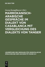 ISBN 9783111218458: Marrokanisch-Arabische Gespräche im Dialekt von Casablanca mit Vergleichung des Dialekts von Tanger