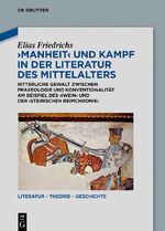 ISBN 9783111227894: Manheit und Kampf in der Literatur des Mittelalters - Ritterliche Gewalt zwischen Praxeologie und Konventionalität am Beispiel des ‚Iwein‘ und der ‚Steirischen Reimchronik‘