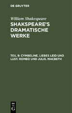 ISBN 9783111232607: Cymbeline. Liebes Leid und Lust. Romeo und Julia. Macbeth