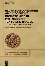 ISBN 9783111243566: Blurred Boundaries and Deceptive Dichotomies in Pre-Modern Texts and Images – Culture, Society and Reception