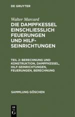 ISBN 9783111248288: Berechnung und Konstruktion, Dampfkessel, Hilfseinrichtungen, Feuerungen, Berechnung