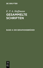 ISBN 9783111249292: E. T. A. Hoffmann: Gesammelte Schriften / Die Serapionsbrüder - Gesammelte Erzählungen und Mährchen