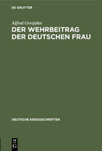 ISBN 9783111258881: Der Wehrbeitrag der deutschen Frau - Zeitgemäße Betrachtungen über Krieg und Geburtenrückgang