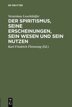 ISBN 9783111262635: Der Spiritismus, seine Erscheinungen, sein Wesen und sein Nutzen - Nach authentischen Quellen