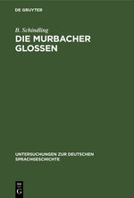 ISBN 9783111267623: Die Murbacher Glossen – Ein Beitrag zur ältesten Sprachgeschichte des Oberrheins