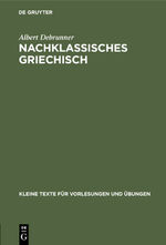 Albert Debrunner: Nachklassisches Griech Albert Debrunner: Nachklassisches Griech