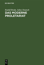 Julius Deutsch: Das moderne Proletariat Julius Deutsch: Das moderne Proletariat