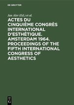 ISBN 9783111306872: Actes du cinquième Congrès International d'Esthétique. Amsterdam 1964. Proceedings of the fifth International Congress of Aesthetics