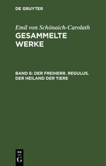 ISBN 9783111312170: Der Freiherr. Regulus. Der Heiland der Tiere