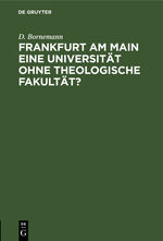 ISBN 9783111313368: Frankfurt am Main eine Universität ohne theologische Fakultät?