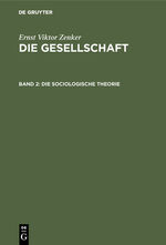 ISBN 9783111316208: Ernst Viktor Zenker: Die Gesellschaft / Die sociologische Theorie