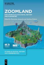 ISBN 9783111317526: Zoomland – Exploring Scale in Digital History and Humanities