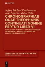 ISBN 9783111337005: Chronographiae quae Theophanis Continuati nomine fertur Liber VI / Recensuerunt anglice verterunt indicibus instruxerunt Michael Featherstone et Juan Signes Codoñer / Featherstone (u. a.) / Buch / X