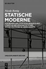 ISBN 9783111356761: Statische Moderne – Zum Begriff der Statik in bildender Kunst, Literatur und Architektur in der ersten Hälfte des 20. Jahrhunderts