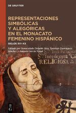 ISBN 9783111378015: Representaciones simbólicas y alegóricas en el monacato femenino hispánico – Siglos XVI–XX