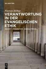 ISBN 9783111378954: Verantwortung in der evangelischen Ethik - Begriff – Imagination – Soziale Praxis