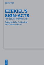 ISBN 9783111519739: Ezekiel’s Sign-Acts - Methods and Interpretation