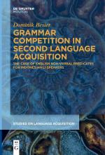 ISBN 9783111621777: Grammar Competition in Second Language Acquisition – The Case of English Non-Verbal Predicates for Indonesian L1 Speakers