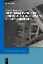 ISBN 9783111627113: Memorialising the Holocaust in Human Rights Museums