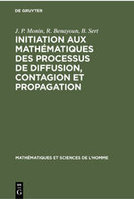 ISBN 9783112301029: Initiation aux mathématiques des processus de diffusion, contagion et propagation