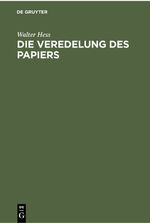 ISBN 9783112301487: Die Veredelung des Papiers – Ein Praktisches Handbuch für die Papierverarbeitung und das Schmückende Gewerbe