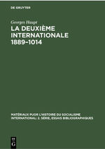 ISBN 9783112301814: La Deuxième Internationale 1889–1014 – Étude critique des sources essai bibliographique