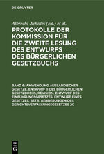 ISBN 9783112326695: Anwendung ausländischer Gesetze. Entwurf II des Bürgerlichen Gesetzbuchs, Revision. Entwurf des Einführungsgesetzes. Entwurf eines Gesetzes, betr. Aenderungen des Gerichtsverfassungsgesetzes 2c