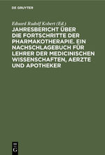 ISBN 9783112331392: Jahresbericht über die Fortschritte der Pharmakotherapie. Ein Nachschlagebuch für Lehrer der medicinischen Wissenschaften, Aerzte und Apotheker – Erster Band. Für das Jahr 1884